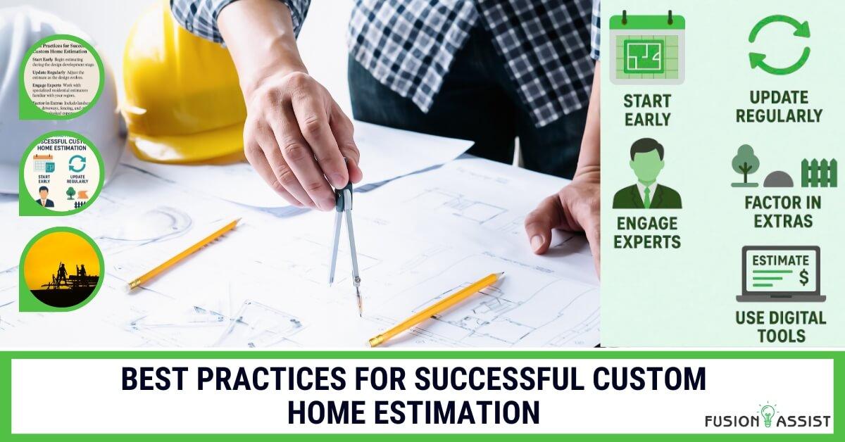  Best practices for custom home estimation Infographic outlining best practices for accurate custom home estimation, including early planning and digital tools.