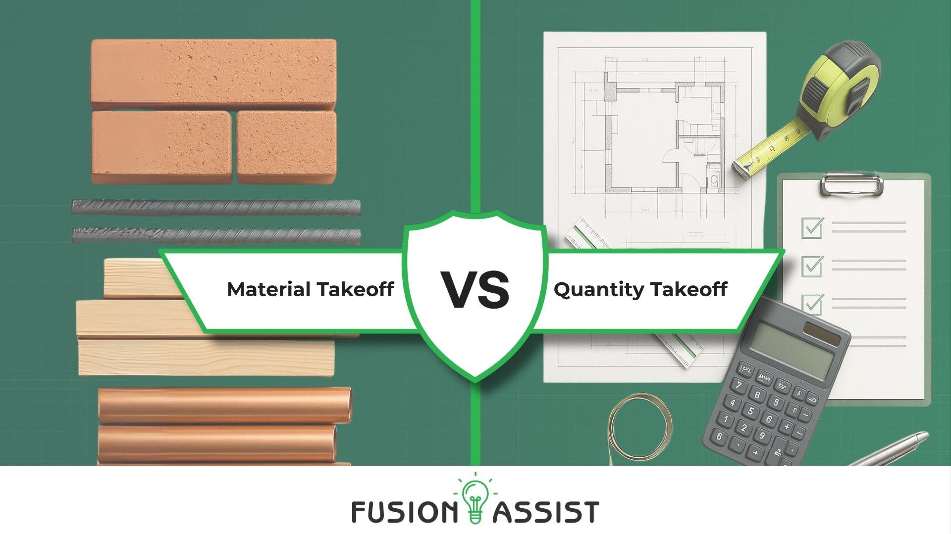 Material Takeoff vs Quantity Takeoff – visual comparison with construction materials on left and blueprints with calculator on right, Fusion Assist branding.